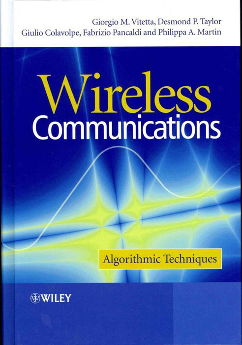 Wireless Communications: Algorithmic Techniques by Giorgio Vitetta, Others