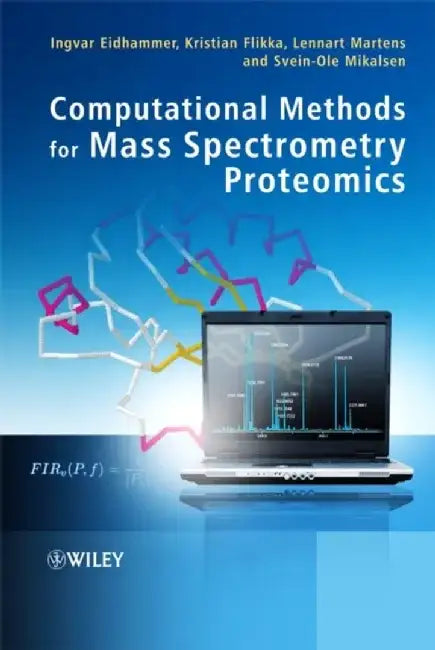 Computational Methods for Mass Spectrometry Proteomics by Ingvar Eidhammer, Kristian Flikka, Lennart Martens (European Bioinformatics Institute (EBI), Cambridge, UK ), Svein-Ole Mikalsen (The Norwegian Radium Hospital, Oslo, Norway )