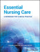 Essential Nursing Care: A Workbook for Clinical Practice by Louise Lawson