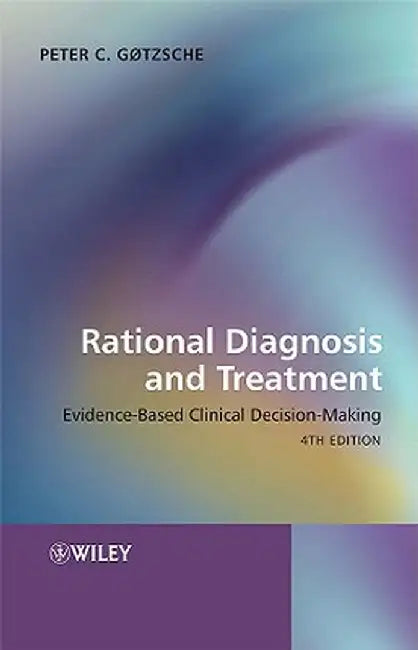 Rational Diagnosis and Treatment: Evidence-Based Clinical Decision-Making by Peter Gotzsche