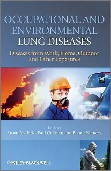 Occupational and Environmental Lung Diseases: Diseases from Work, Home, Outdoor and Other Exposures by Susan Tarlo