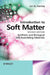 Introduction to Soft Matter: Synthetic and Biological Self-Assembling Materials by Ian W. Hamley