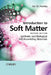 Introduction to Soft Matter: Synthetic and Biological Self-Assembling Materials by Ian W. Hamley