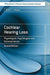 Cochlear Hearing Loss: Physiological, Psychological and Technical Issues by Brian C. J. Moore