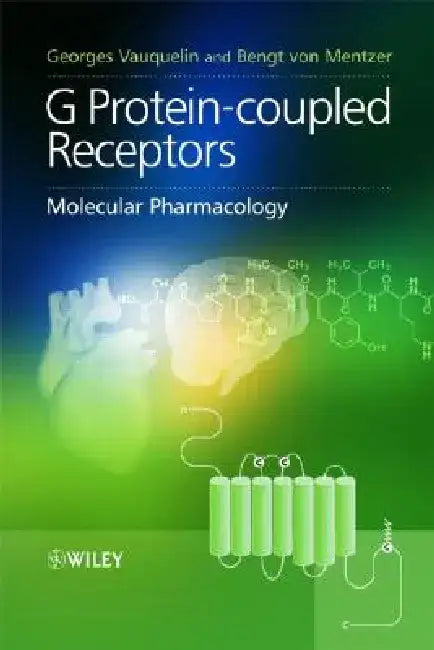 G Protein-Coupled Receptors: Molecular Pharmacology from Academic Concept to Pharmaceutical Research by Georges Vauquelin