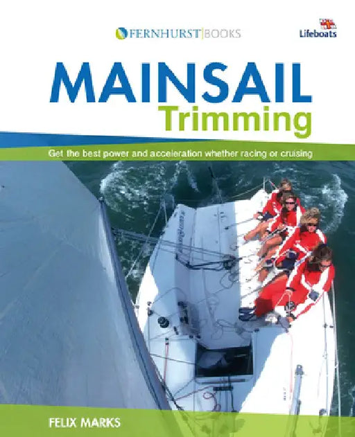 Mainsail Trimming: An Illustrated Guide by Felix Marks