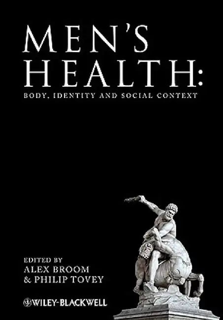 Men's Health: Body, Identity and Social Context by Alex Broom