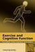 Exercise and Cognitive Function by Terry McMorris