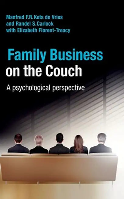 Family Business on the Couch: A Psychological Perspective by Manfred F. R. Kets de Vries