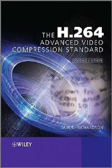 The H.264 Advanced Video Compression Standard by Iain E. Richardson