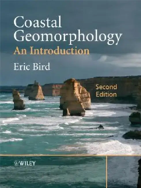 Coastal Geomorphology: An Introduction by Eric C. F. Bird