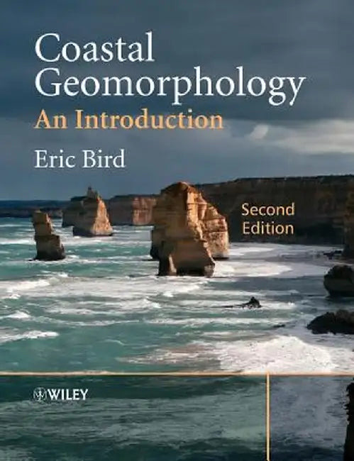 Coastal Geomorphology: An Introduction by Eric C. F. Bird