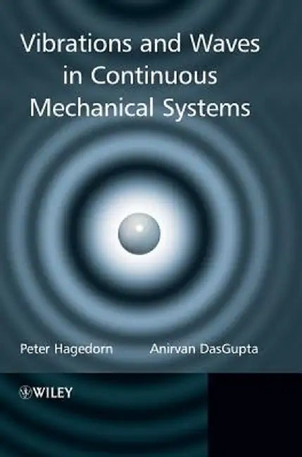 Vibrations and Waves in Continuous Mechanical Systems by Peter Hagedorn