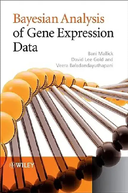Bayesian Analysis of Gene Expression Data by Bani K. Mallick