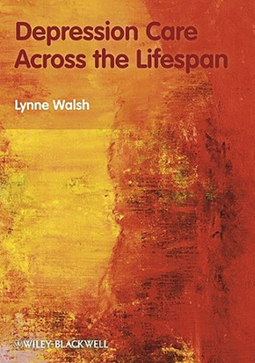 Depression Care Across the Lifespan by Lynne Walsh