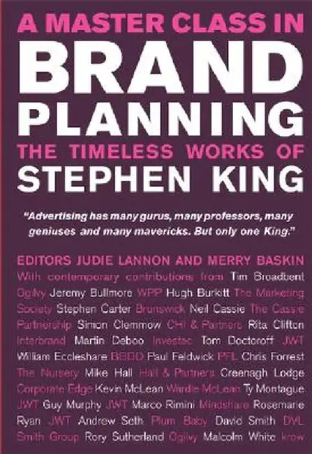 A Master Class in Brand Planning: The Timeless Works of Stephen King by Judie Lannon