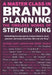 A Master Class in Brand Planning: The Timeless Works of Stephen King by Judie Lannon