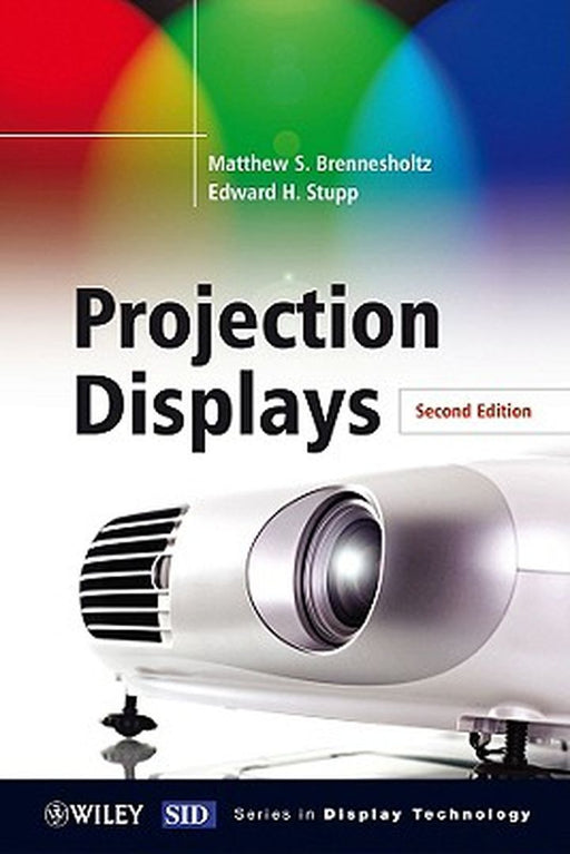 Projection Displays by Matthew S. Brennesholtz