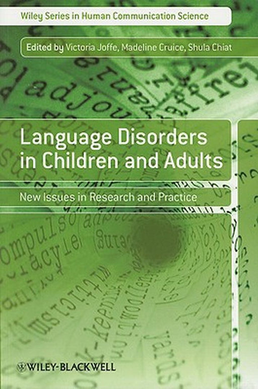 Language Disorders In Children And Adults: New Issues in Research and Practice by Victoria Joffe, Madeline Cruice, Shula Chiat