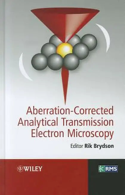 Aberration-Corrected Analytical Transmission Electron Microscopy by Rik Brydson