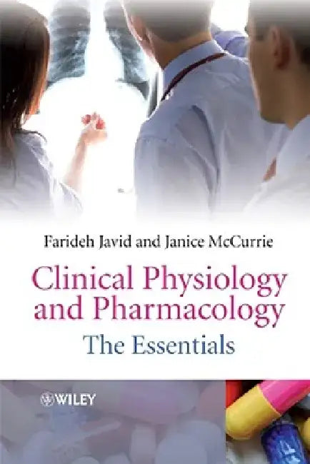 Clinical Physiology and Pharmacology: The Essentials by Farideh Javid