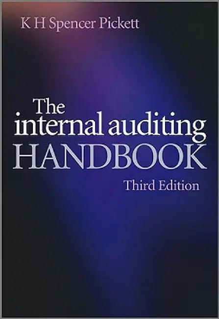 The Internal Auditing Handbook by K. H. Spencer Pickett