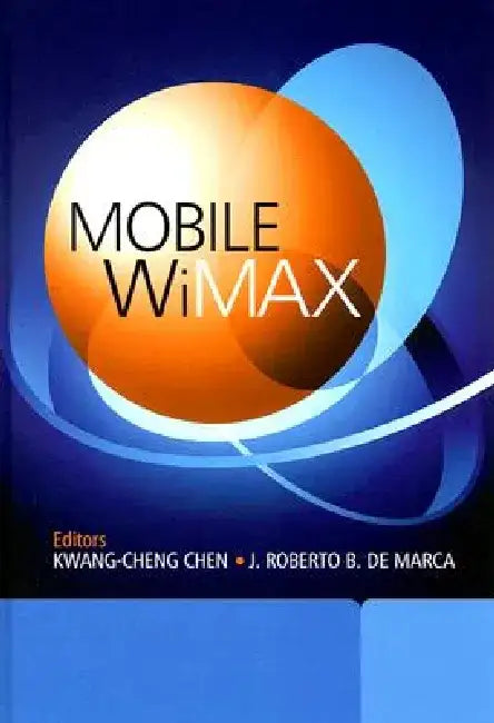 Mobile WiMAX by Kwang-Cheng Chen