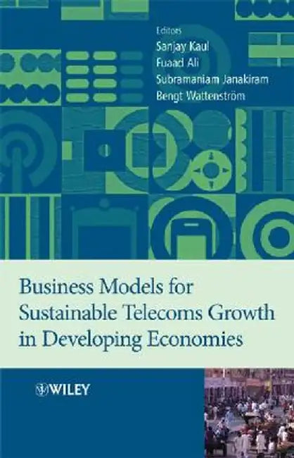 Business Models for Sustainable Telecoms Growth in Developing Economies by Sanjay Kaul