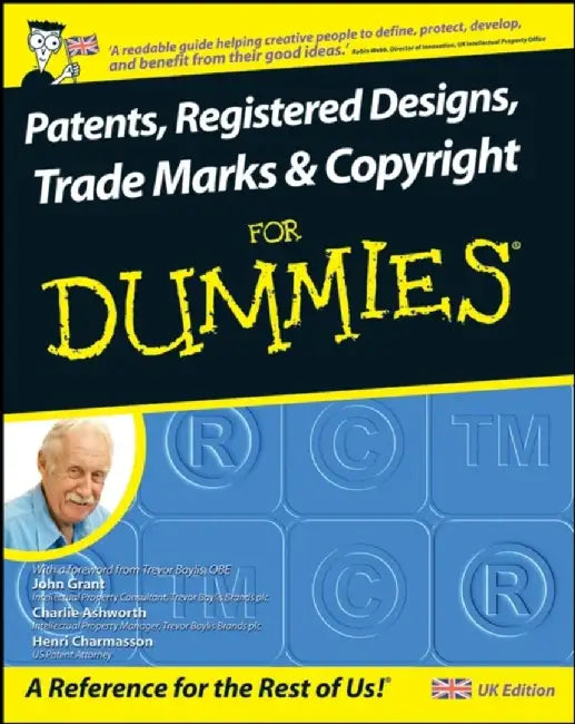 Patents, Registered Designs, Trade Marks and Copyright For Dummies by John Grant