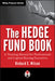 The Hedge Fund Book: A Training Manual for Professionals and Capital-Raising Executives by Richard C. Wilson