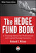 The Hedge Fund Book: A Training Manual for Professionals and Capital-Raising Executives by Richard C. Wilson