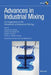Advances in Industrial Mixing: A Companion to the Handbook of Industrial Mixing by Suzanne M. Kresta