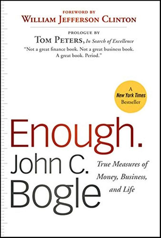 Enough: True Measures of Money, Business, and Life by John C. Bogle