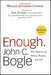 Enough: True Measures of Money, Business, and Life by John C. Bogle