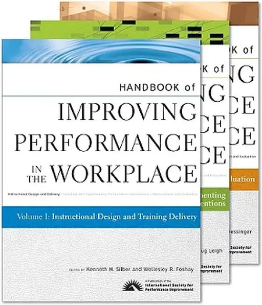 Handbook Of Improving Performance In The Workplace by Kenneth Silber, Others