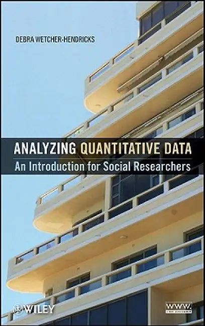 Analyzing Quantitative Data: A Guide to Styles and Service by Debra Wetcher-Hendricks