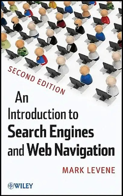 An Introduction to Search Engines and Web Navigation by Mark Levene