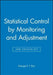 Statistical Control by Monitoring and Adjustment 2e & Statistics for Experimenters: Design, Innovation, and Discovery 2e Set [With Paperback Book] by George E. P. Box
