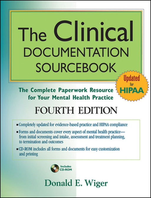 The Clinical Documentation Sourcebook: The Complete Paperwork Resource for Your Mental Health Practice [With CDROM] by Donald E. Wiger