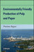 Environmentally Friendly Production of Pulp and Paper by Pratima Bajpai