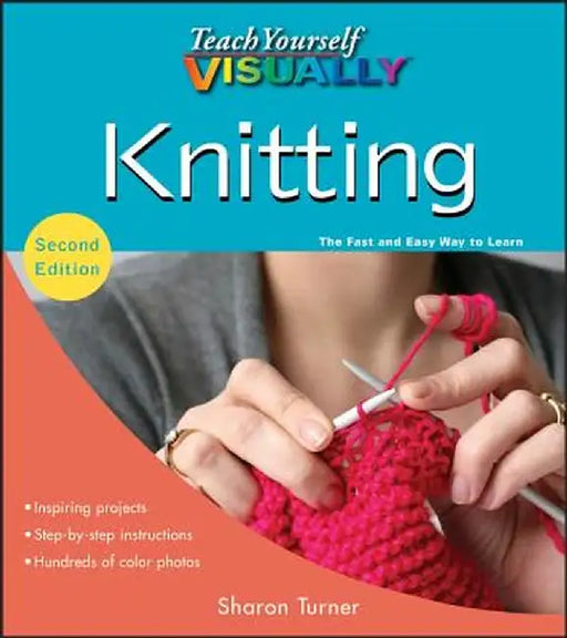 Teach Yourself Visually Knitting by Sharon Turner