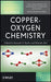 Copper-Oxygen Chemistry by Kenneth D. Karlin