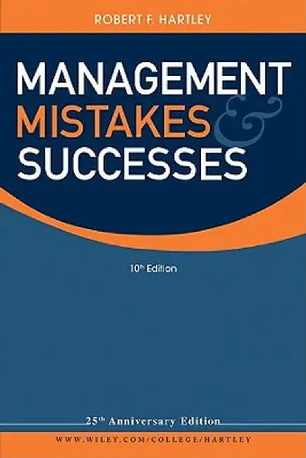 Management Mistakes and Successes by Robert F. Hartley