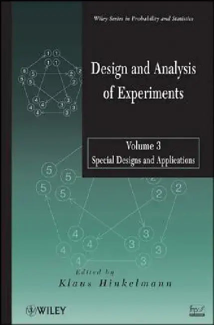 Design and Analysis of Experiments, Volume 3: Special Designs and Applications by Klaus Hinkelmann