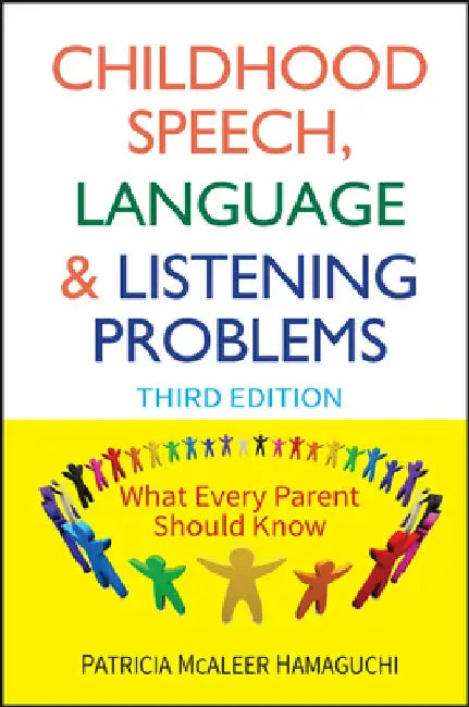 Childhood Speech, Language, and Listening Problems by Patricia McAleer Hamaguchi