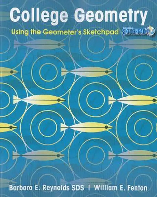 College Geometry: Using the Geometer's Sketchpad (Version 5) by Barbara E. Reynolds