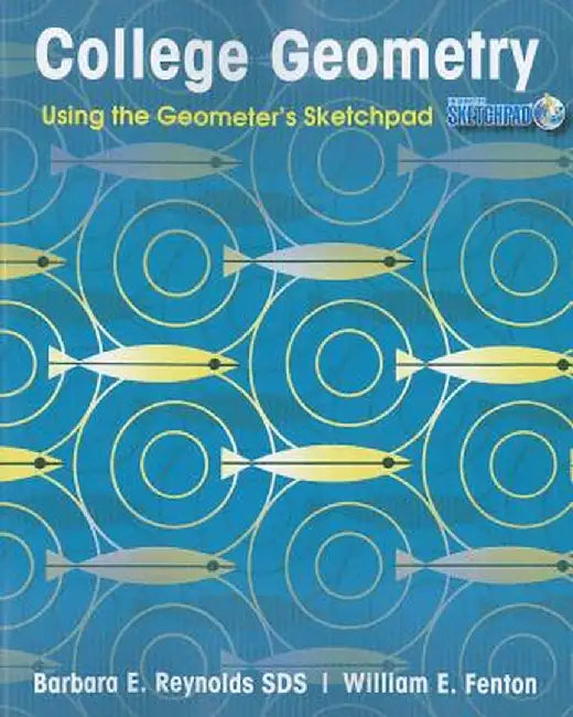 College Geometry: Using the Geometer's Sketchpad (Version 5) by Barbara E. Reynolds