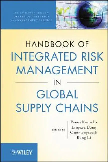The Handbook of Integrated Risk Management in Global Supply Chains by Panos Kouvelis