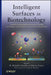 Intelligent Surfaces In Biotechnology: Scientific and Engineering Concepts, Enabling Technologies, and Translation to Bio-Oriented Appls. by H. Michelle Grandin, Marcus Textor