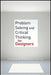 Problem Solving and Critical Thinking for Designers by Christine M. Piotrowski